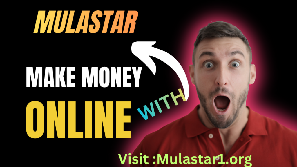 MULASTAR BOTSWANA – How to Earn Online with Mulastar