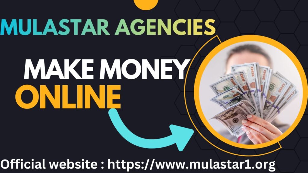 Mulastar Agencies — Earn Money Using Smartphone